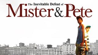 The Inevitable Defeat of Mister & Pete