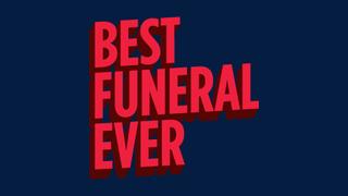 Best Funeral Ever