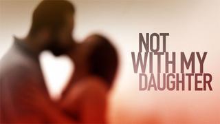 Not With My Daughter