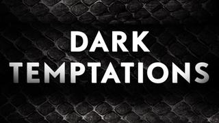 Dark Temptations