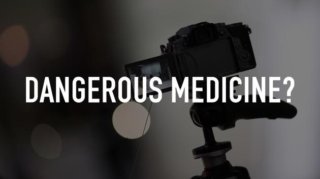 Dangerous Medicine?