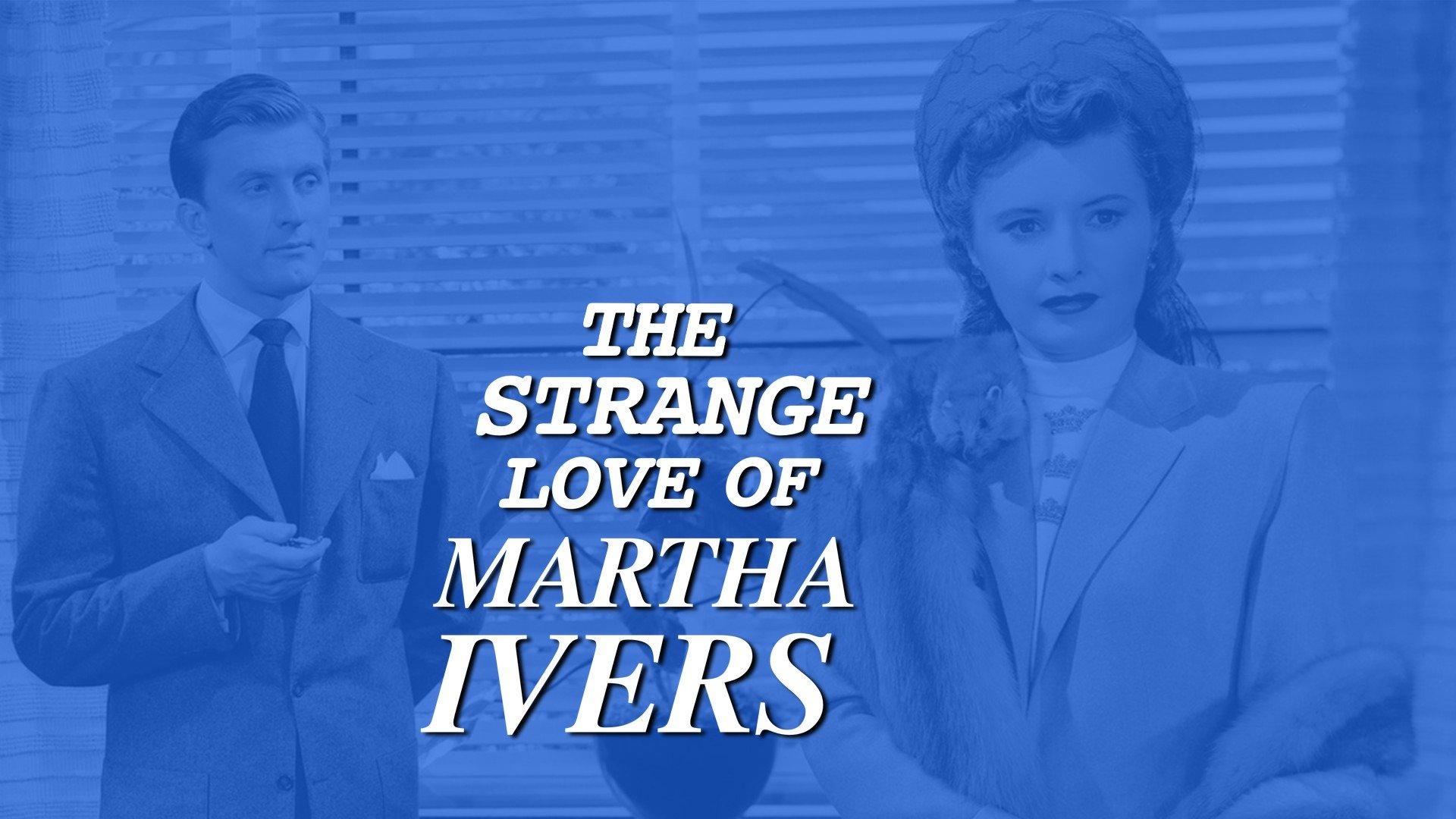 Watch The Strange Love Of Martha Ivers Streaming Online On Philo Free Trial 6155