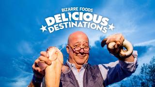 Bizarre Foods: Delicious Destinations