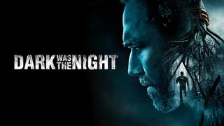 Dark Was the Night