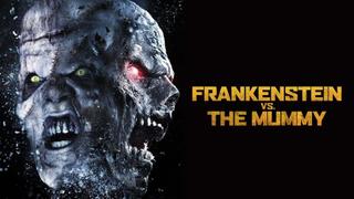 Frankenstein vs. The Mummy