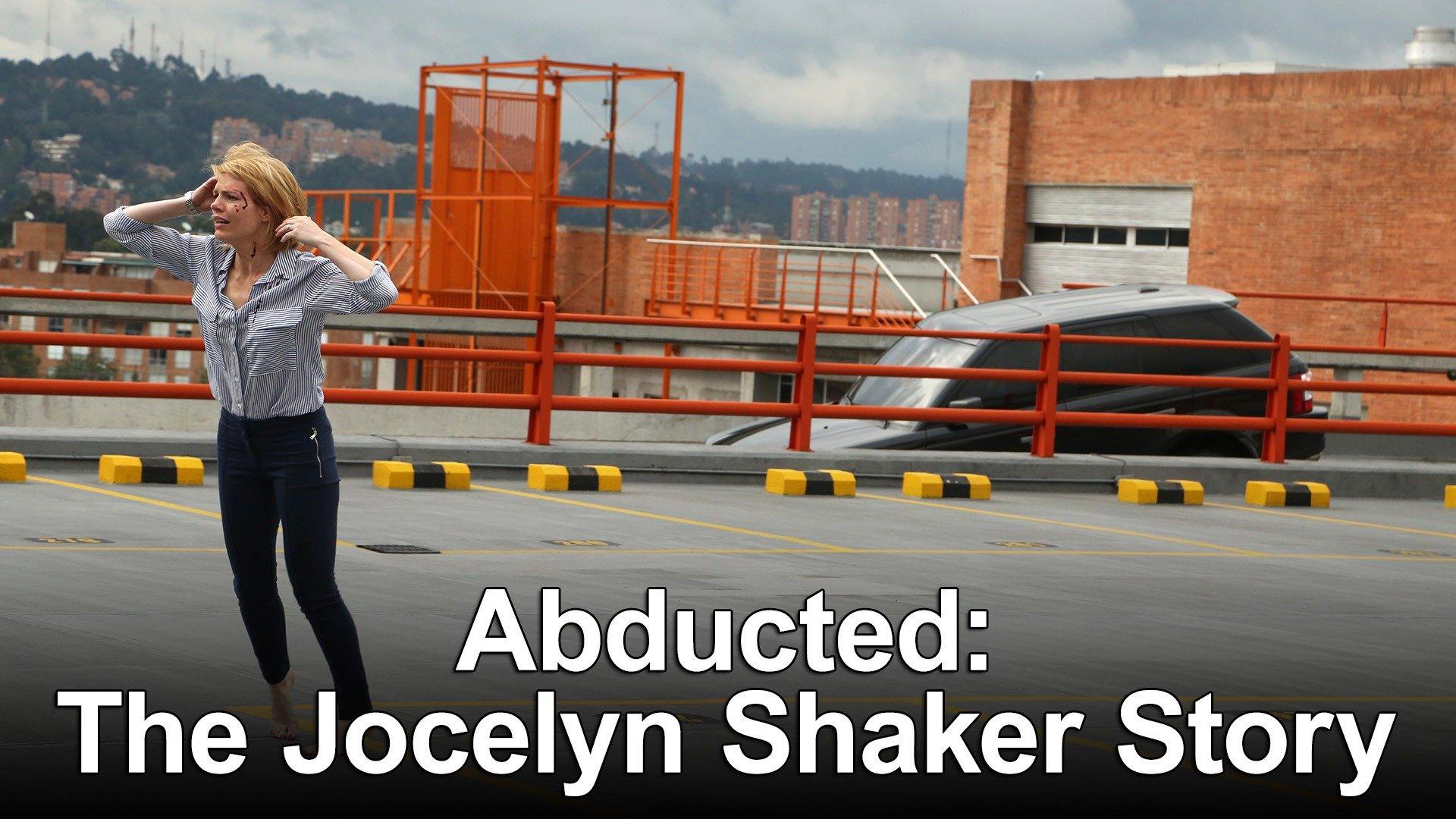 Jocelyn Shaker Based On A True Story Abducted: The Jocelyn Shaker Story