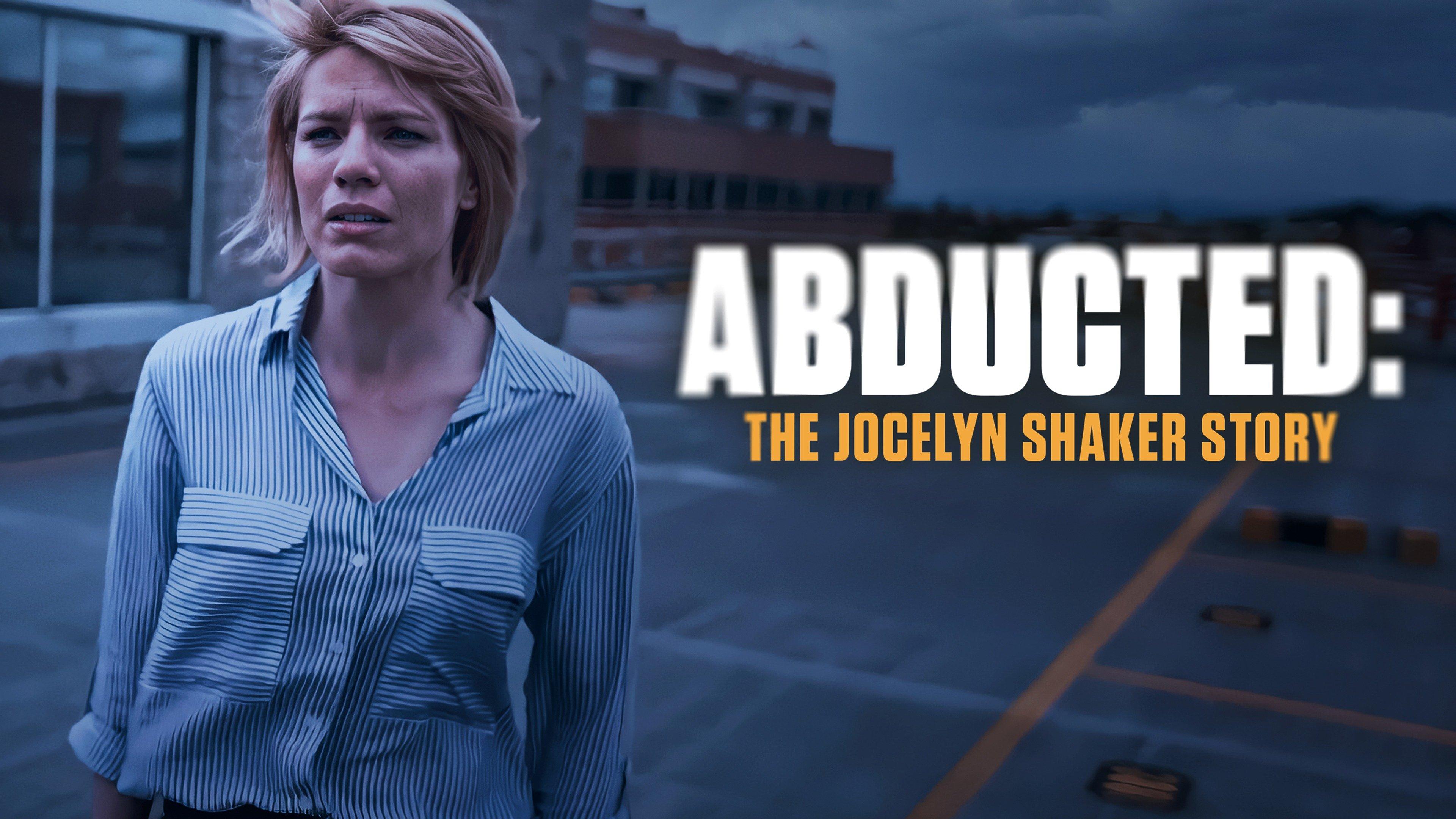 Jocelyn Shaker Based On A True Story Watch Abducted: The Jocelyn Shaker Story Streaming Online on Philo