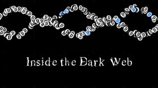 Inside the Dark Web
