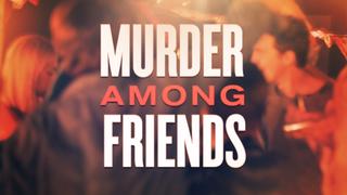 Murder Among Friends