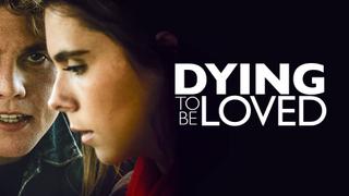  watch Dying to Be Loved