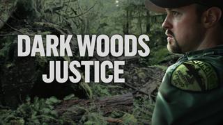 Dark Woods Justice
