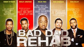 Bad Dad Rehab