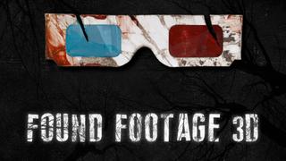 Found Footage 3D