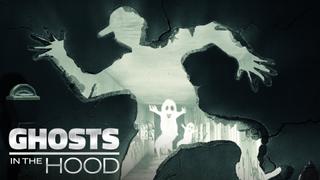 Ghosts in the Hood