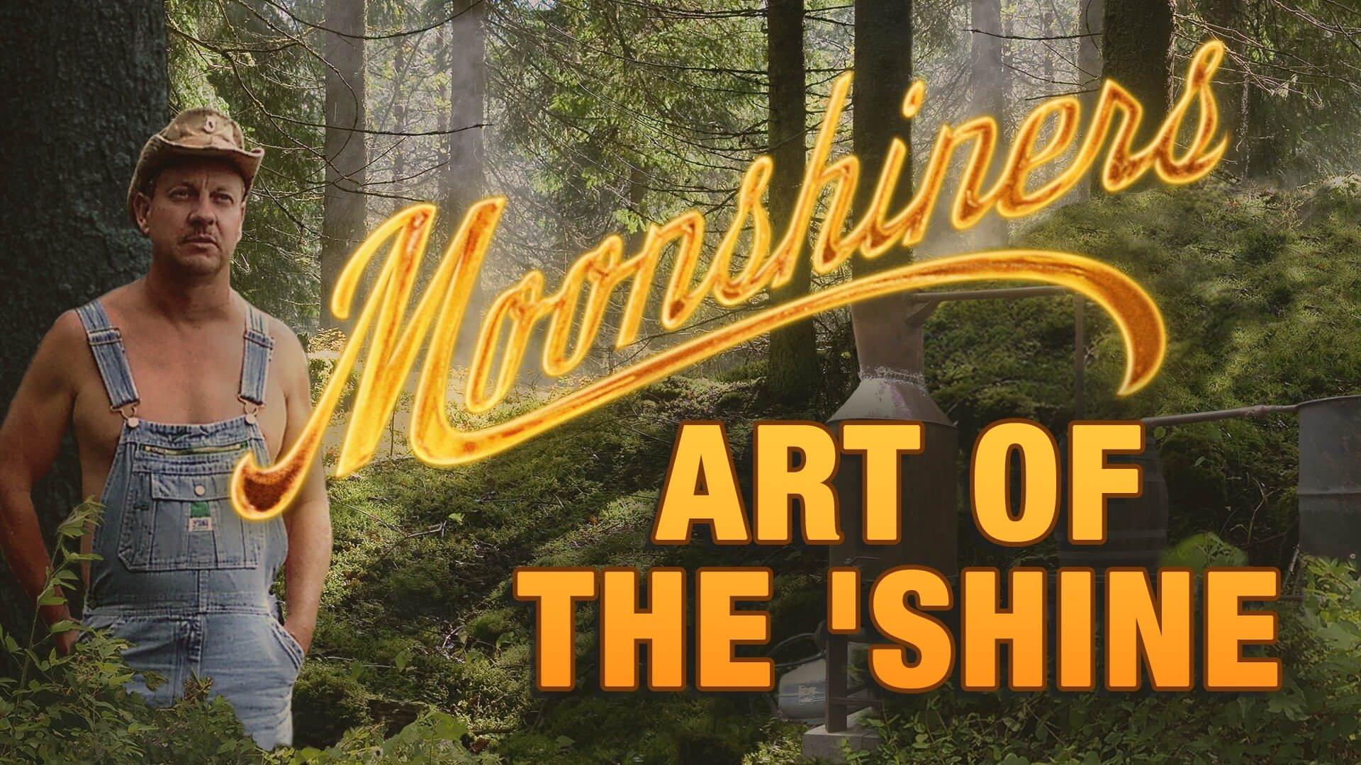 Moonshiners Art of the 'Shine