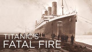 Titanic's Fatal Fire