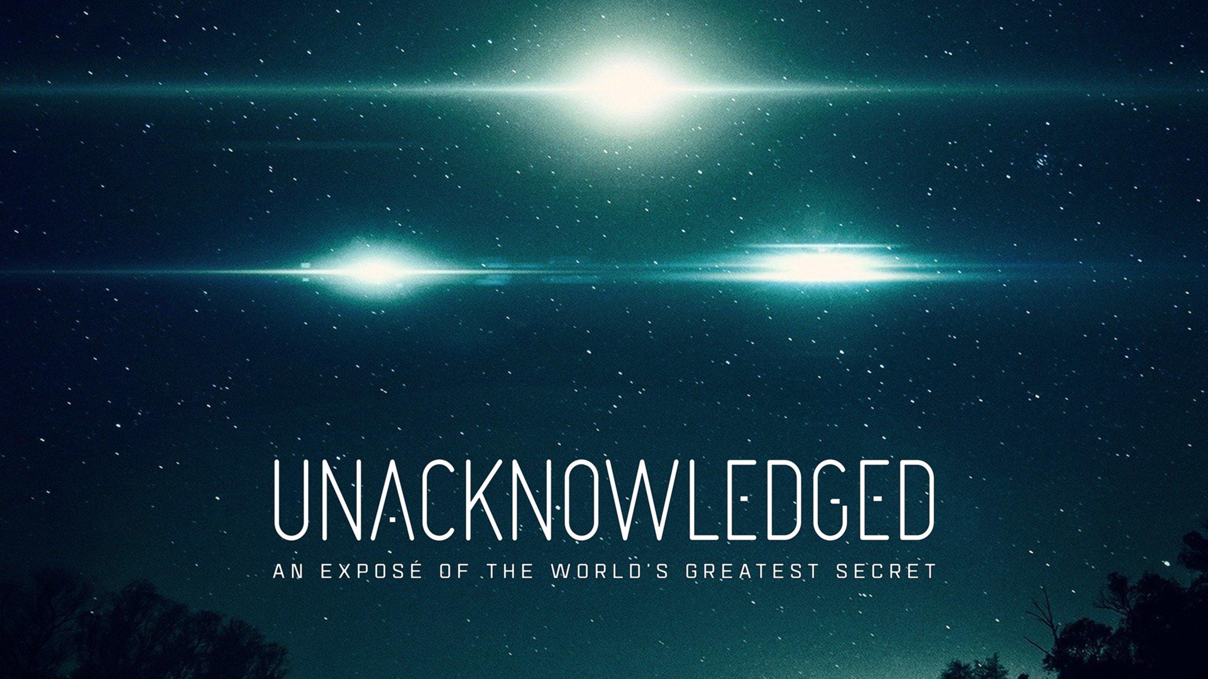 Watch Unacknowledged An Expos Of The Greatest Secret In Human History 