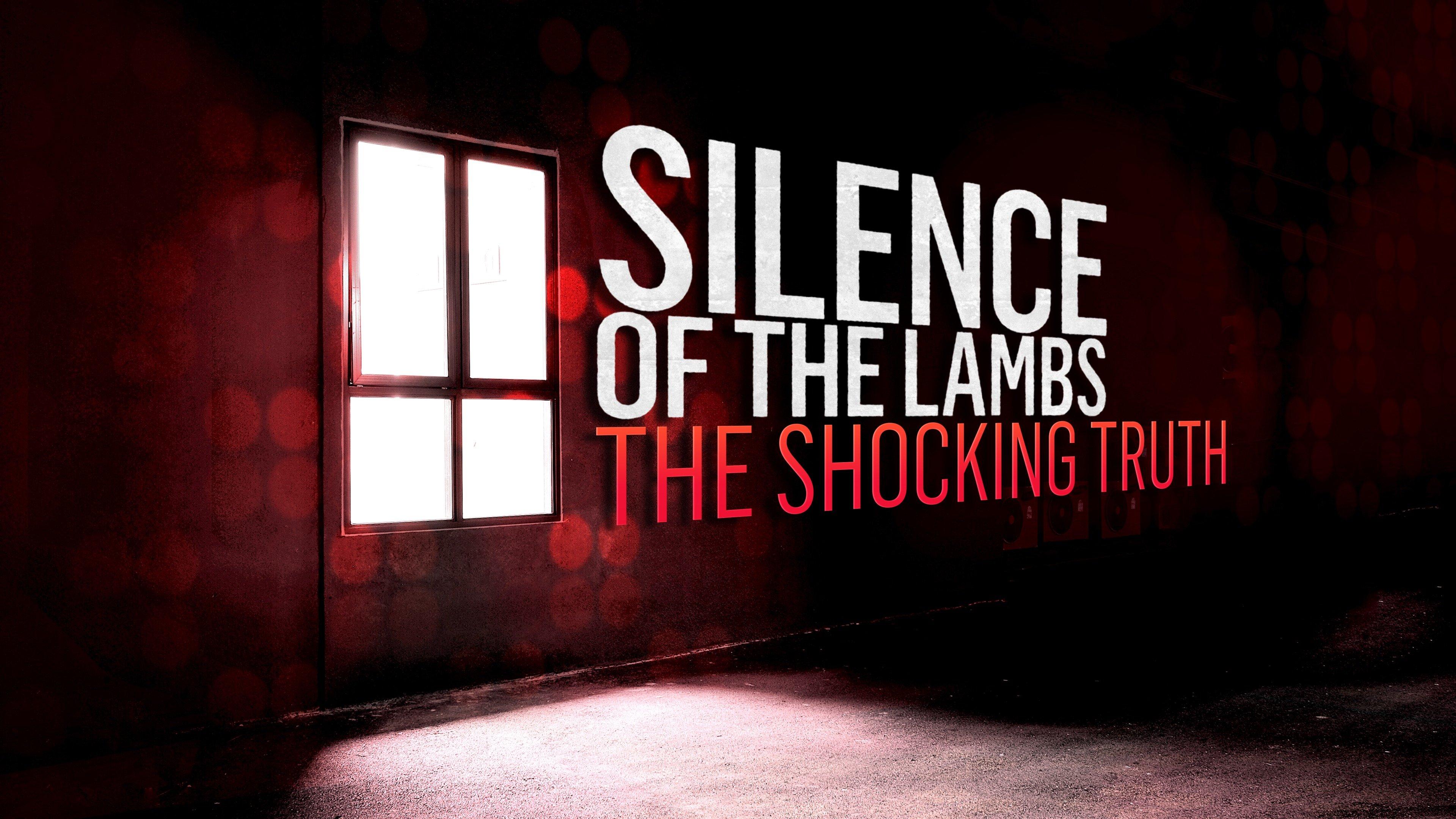 Watch Silence of the Lambs: The Shocking Truth Streaming Online on