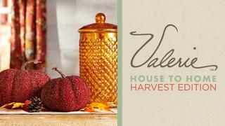  watch House to Home by Valerie -- Harvest Edition