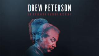 Drew Peterson: An American Murder Mystery