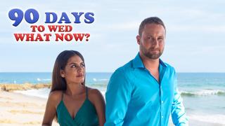90 Days to Wed: What Now?