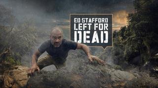 Ed Stafford: Left for Dead