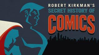 Robert Kirkman's Secret History of Comics