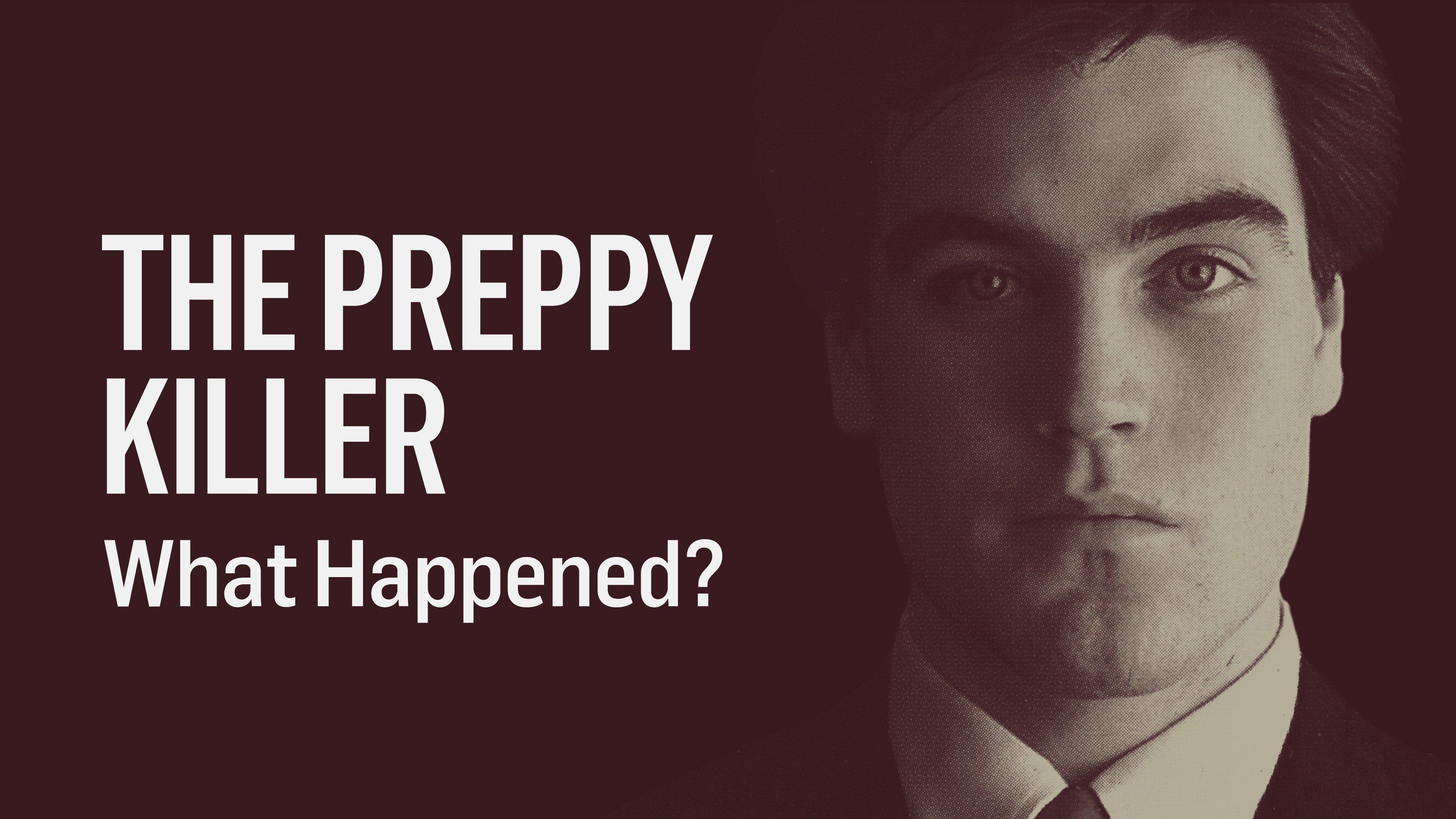 The Preppy Killer: What Happened?