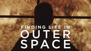 Finding Life in Outer Space