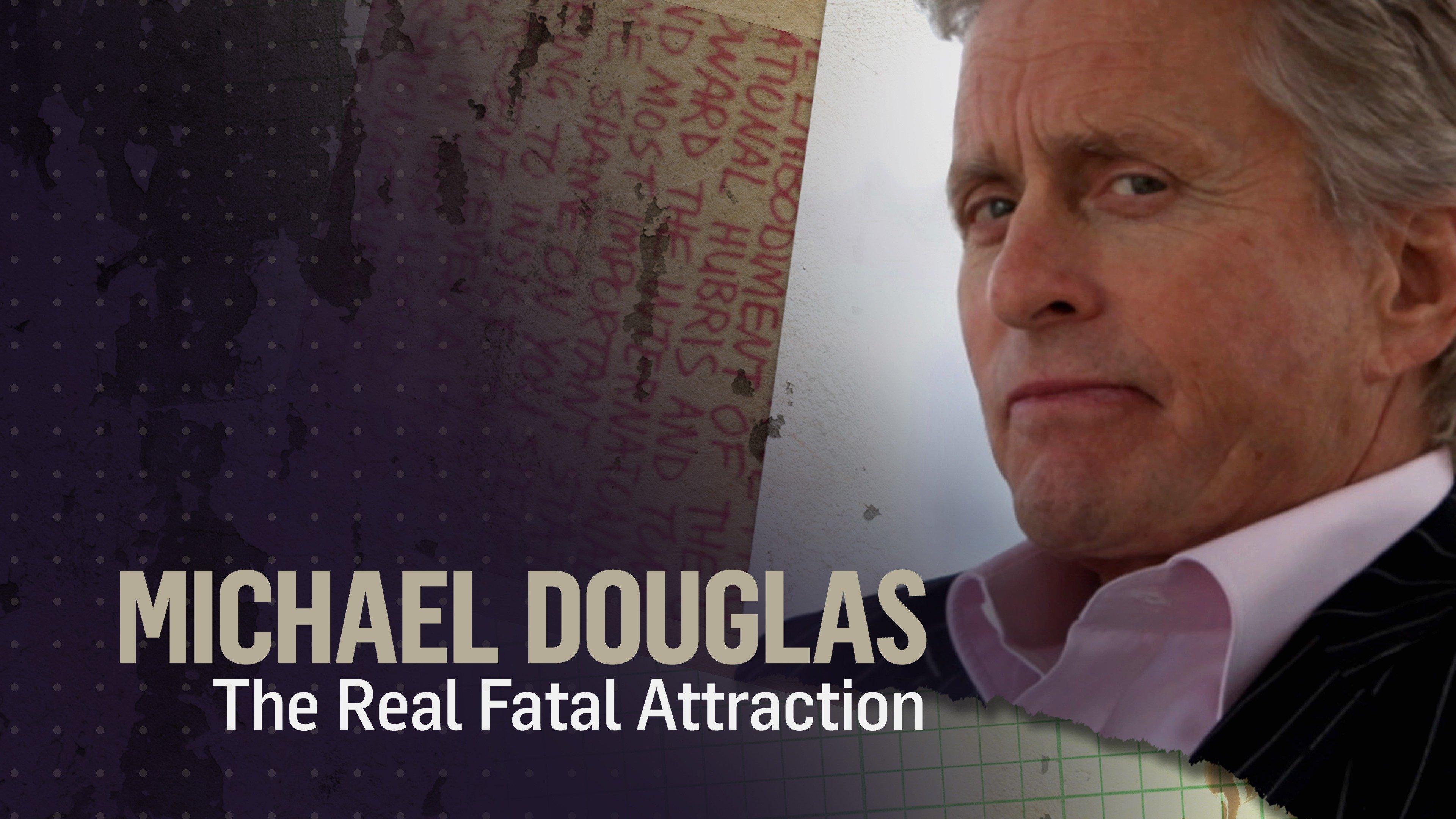 Watch Michael Douglas The Real Fatal Attraction Streaming Online On