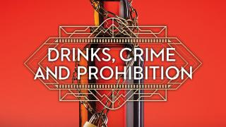 Drinks, Crime and Prohibition