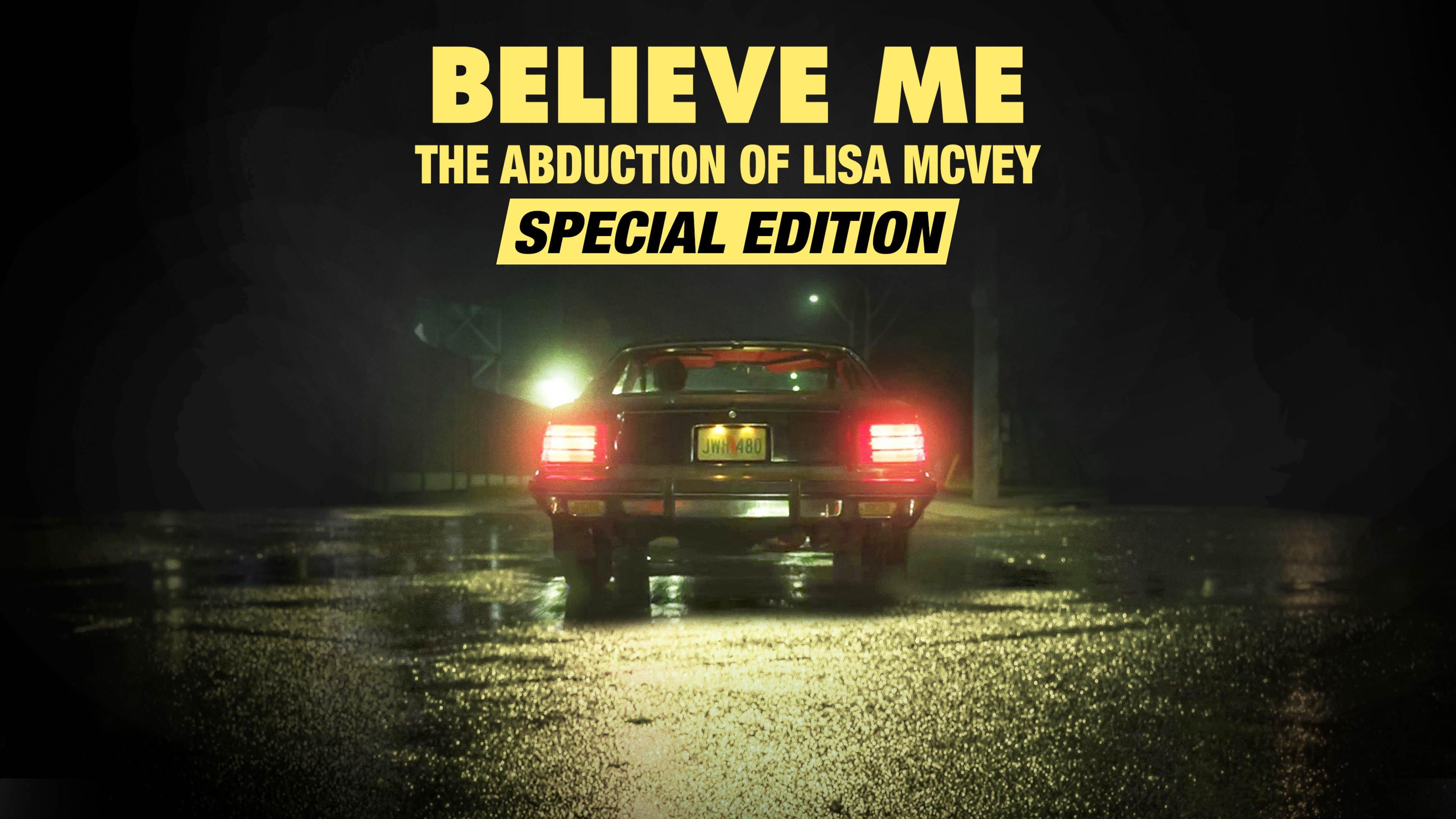 Watch Believe Me The Abduction of Lisa McVey Special Edition