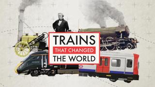 Trains That Changed The World