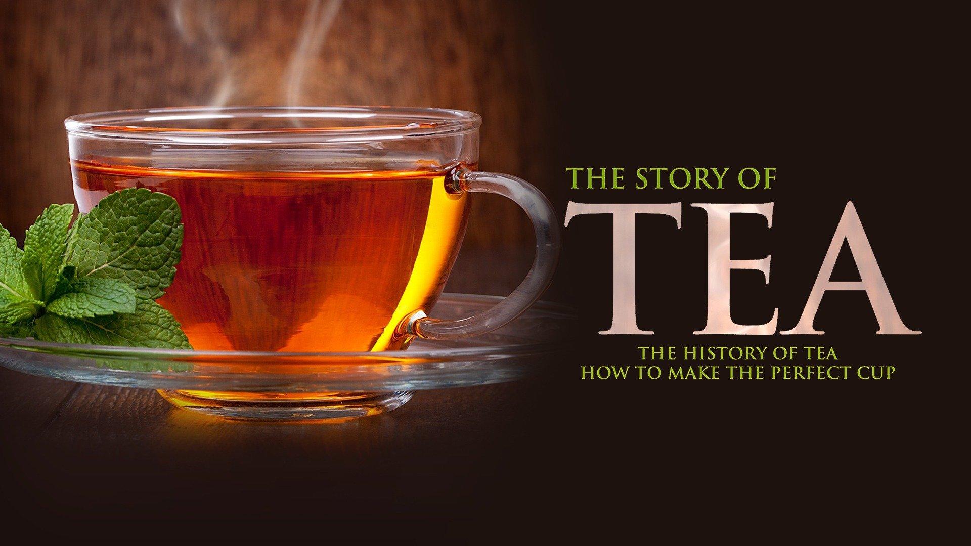 Watch The Story of Tea The History of Tea & How to Make the Perfect