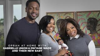 Oprah at Home With Gabrielle Union, Dwyane Wade & Their New Baby