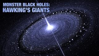 Monster Black Holes: Hawking's Giants