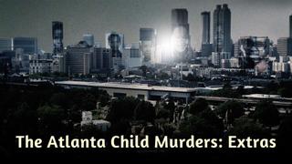 The Atlanta Child Murders: Extras