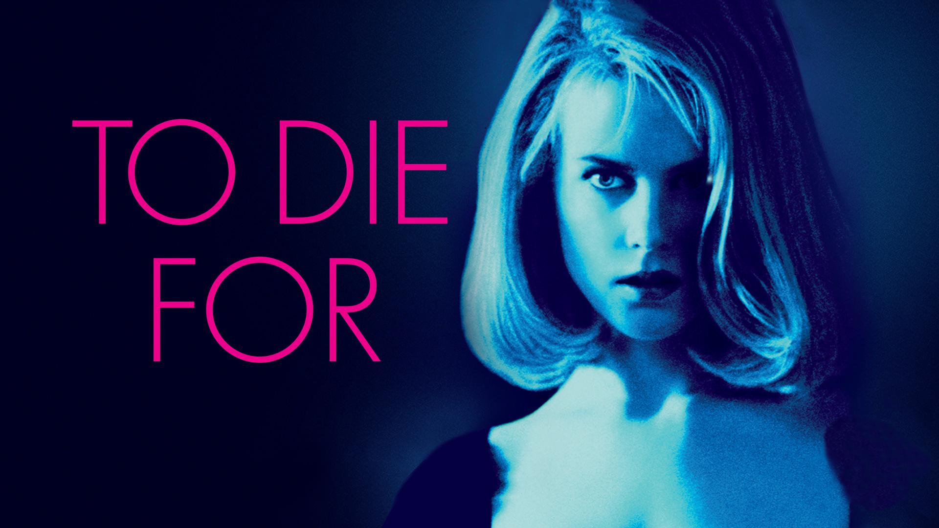 Watch To Die For Streaming Online on Philo (Free Trial)