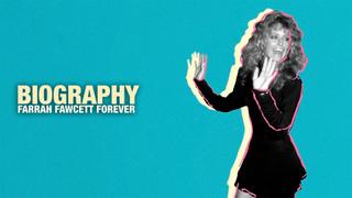 Biography: Farrah Fawcett Forever