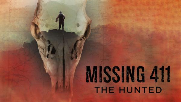 Watch Missing 411: The Hunted Streaming Online on Philo (Free Trial)