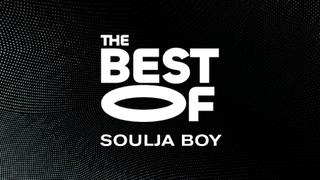 The Best of Soulja Boy