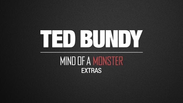 Ted Bundy: Mind of a Monster: Extras