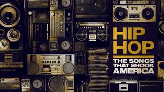 Hip Hop: The Songs That Shook America