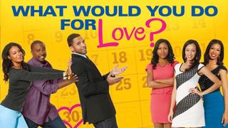What Would You Do for Love?