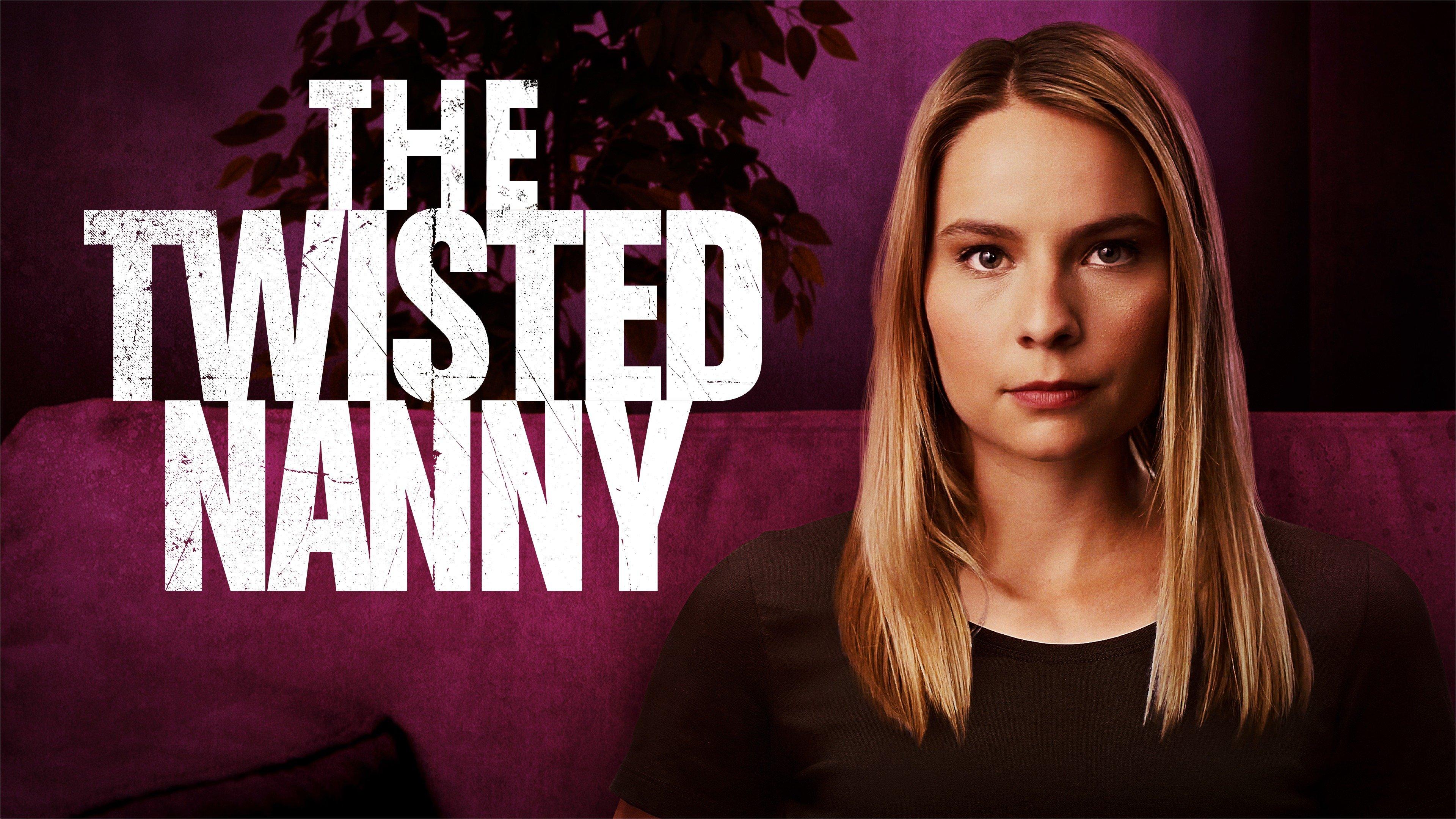 Watch The Twisted Nanny Streaming Online On Philo Free Trial