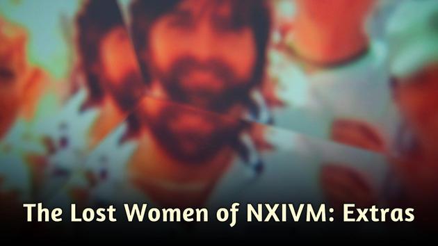 The Lost Women of NXIVM: Extras