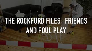  watch The Rockford Files: Friends and Foul Play