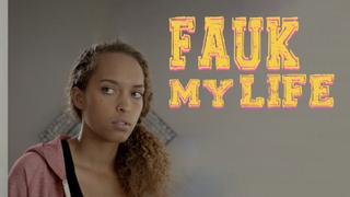  watch Fauk My Life