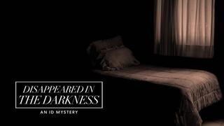 Disappeared in the Darkness: An ID Mystery