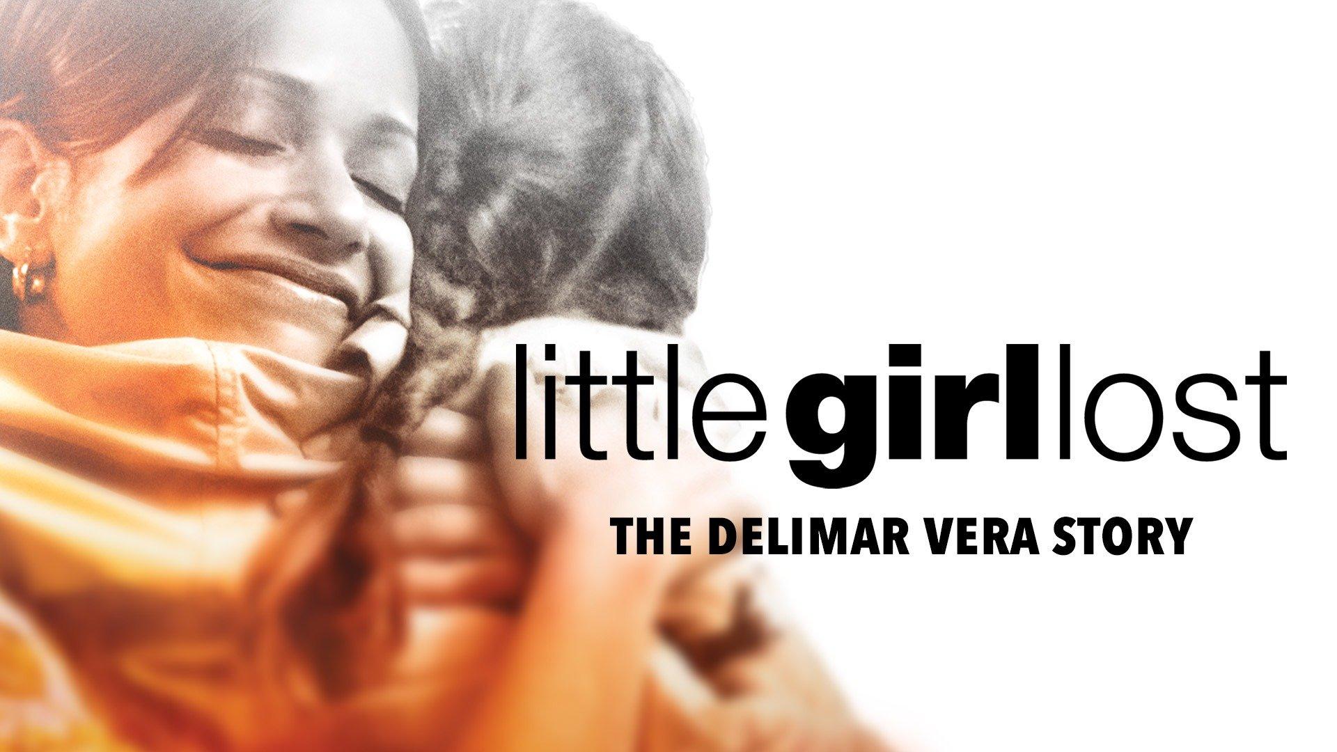 Watch Little Girl Lost: The Delimar Vera Story Streaming Online on ...
